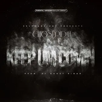 KEEP UM COMIN by Ghost Ridah