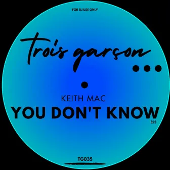 You Don't Know by Keith Mac