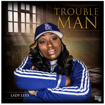 Trouble Man by Lady Lexx