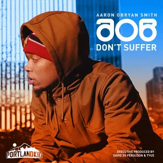 Don't Suffer by Aaron Obryan Smith