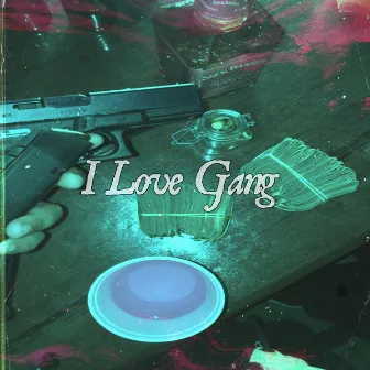 I love my gang by VULGO JN