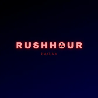 Rushhour by HAKUNA