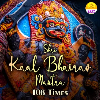 Shri Kaal Bhairav Mantra (108 Times) by Jatin