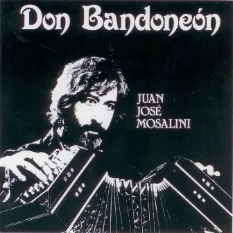 Don Bandoneón by Juan José Mosalini