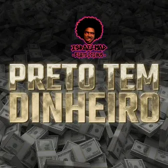 Preto Tem Dinheiro by IsraelMad