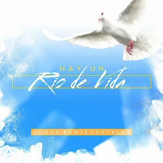 Hay un Rio de Vida by Coros Pentecostales