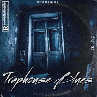 TrapHouse Blues by Big Trap