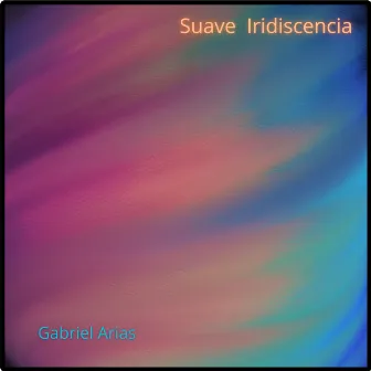 Suave Iridiscencia by Gabriel Arias