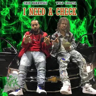 I Need a Check by Cash Hakavelli