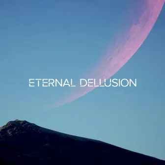 Eternal Dellusion by Gaum