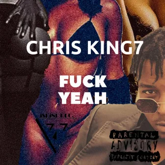 Fuck Yeah by Chris King7