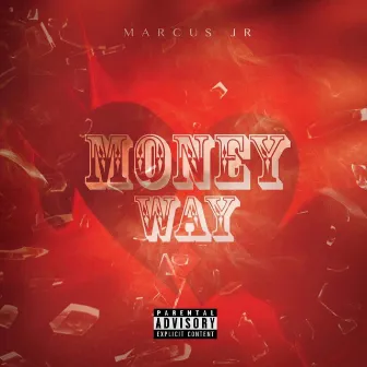 Money Way by Marcus Jr