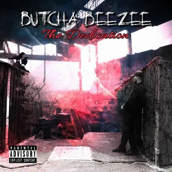 The Dedication by Butcha Beezee