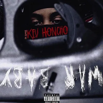 WAR BABY by Kev Honcho