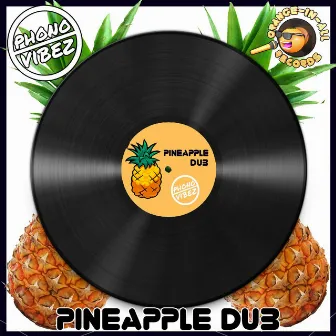 Pineapple Dub by Phono-Vibez