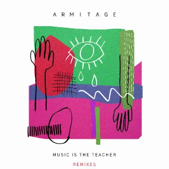 Music Is The Teacher (Remixes) by Armitage