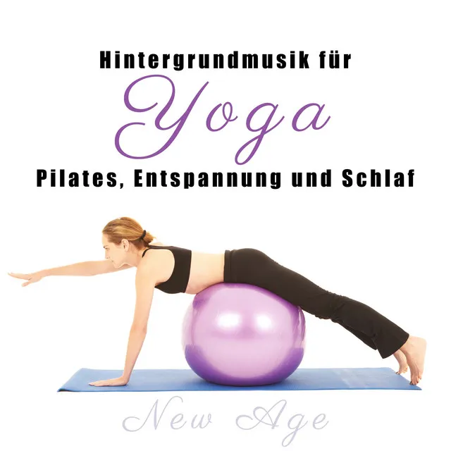 Hintergrundmusik für Yoga, Pilates, Entspannung und Schlaf