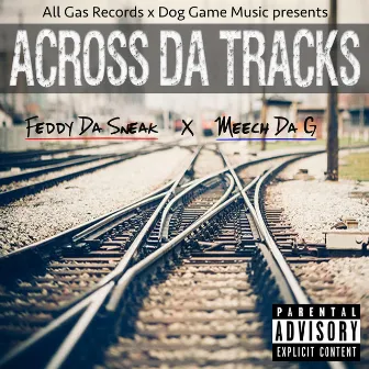 Across Da Tracks by MeechDag