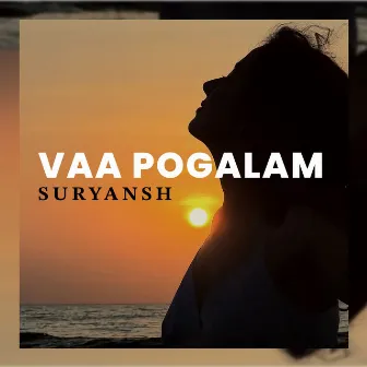 Vaa Pogalam by Suryansh