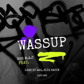 WASSUP by Rhe M.A.C