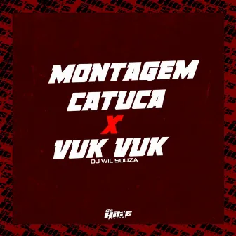 Montagem Catuca X Vuk Vuk by Dj Wil Souza