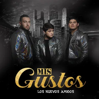 Mis Gustos by Los Nuevos Amigos