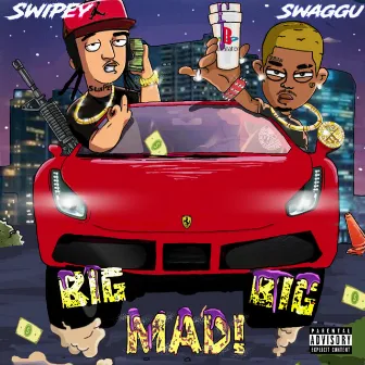 Big Big Mad by Swaggu