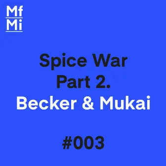 Spice War, Pt. 2 by Becker & Mukai