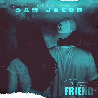 Best Friend by Sam Jacob