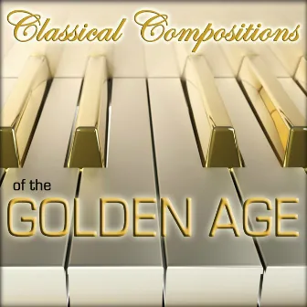 Piano Classical Compositions - Of the Golden Age by Relaxing Piano Music Consort