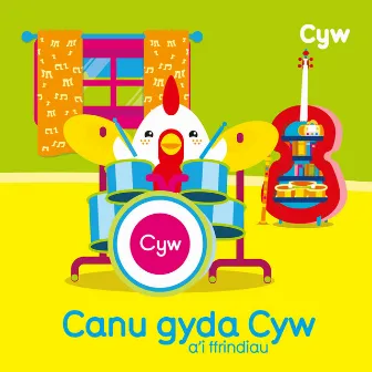 Canu Gyda Cyw a'i Ffrindiau by Steffan Rhys Williams