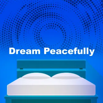 Dream Peacefully by Dreamtime Music