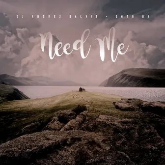 Need Me by Soto Dj