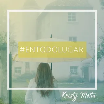 En Todo Lugar by Kristy Motta