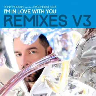 I'm in Love with You Remixes, Vol. 3 by Tony Moran