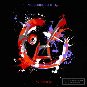 PuSHHHHHH It Up by Hommarju