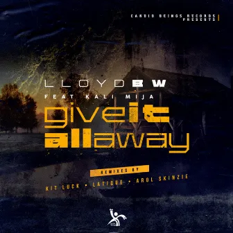 Give It All Away (Remixes) by Lloyd BW