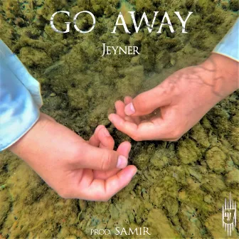 Go Away by Jeyner