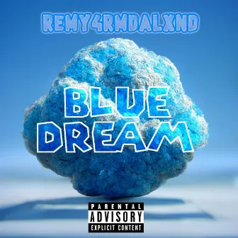 Blue Dream by Remy4rmdalxnd