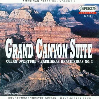 Grofe, F.: Grand Canyon Suite / Villa-Lobos, H.: Bachianas Brasileiras No. 2 / Gershwin, G.: Cuban Overture (American Classics, Vol. 1) by Berliner Rundfunkorchester