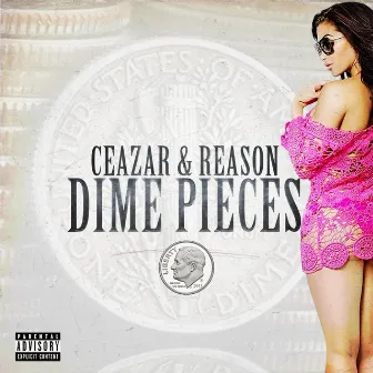 Dime Pieces by Ceazar