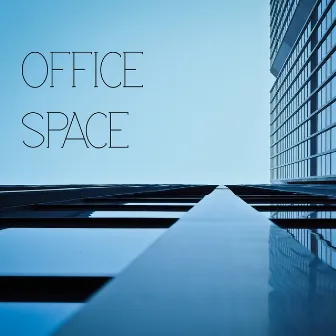 Office Space - Elevator & Office Background Music, Relaxing Songs for the Workplace by Office Music Lounge