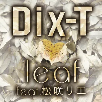 leaf feat.松咲リエ by Dix-T