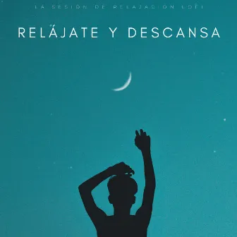 Relájate Y Descansa: La Sesión De Relajación Lofi by El centro de relajación