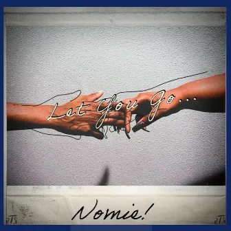 Let You Go by Nomie!