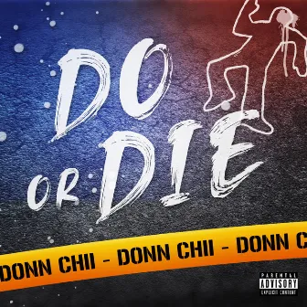 Do or Die by Donn Chii