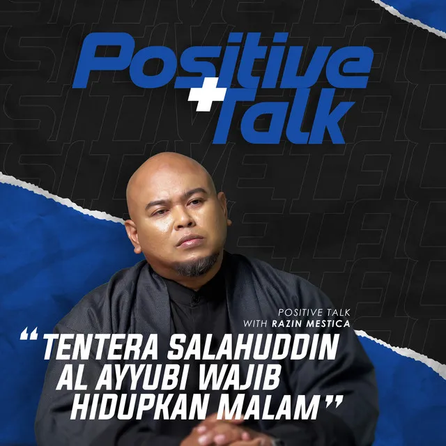 Positif Talk : Tentera Salahuddin Al Ayubi Wajib Hidupkan Malam