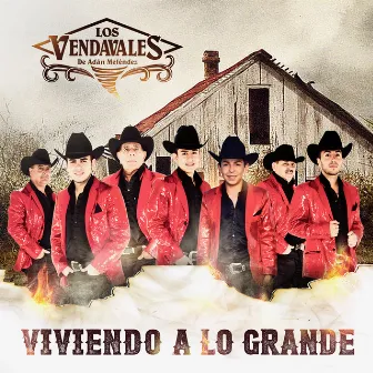 Viviendo a Lo Grande by Los Vendavales de Adan Melendez