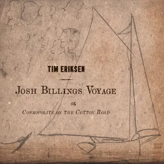 Josh Billings Voyage Or, Cosmopolite on the Cotton Road by Tim Eriksen