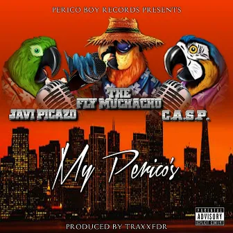 My Pericos (feat. C.A.S.P. & Javi Picazo) by The Fly Muchacho